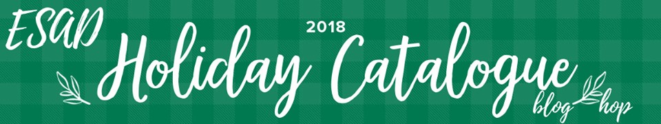ESAD 2018 Holiday Catalogue Blog Hop