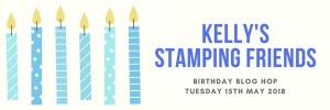 Kelly's Stamping Friends Birthday Blog Hop 2018